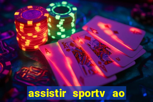 assistir sportv ao vivo agora